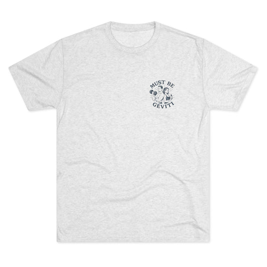 Must Be Geviti Unisex Tri-Blend Crew Tee