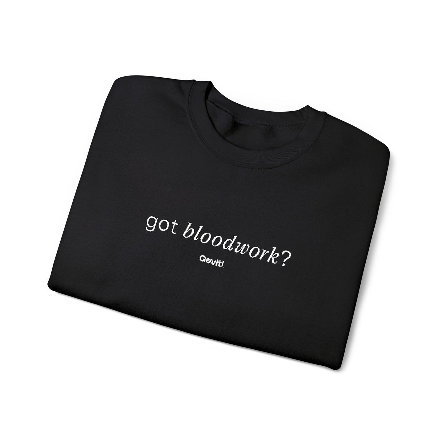 Crewneck Sweatshirt — "got bloodwork?" Minimal Medical Graphic